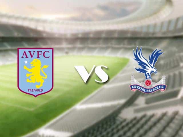 Soi kèo nhà cái trận Aston Villa vs Crystal Palace, 26/12/2020