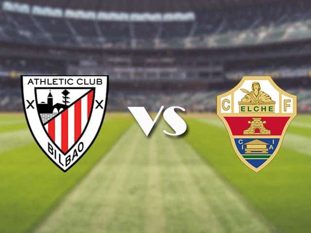 Soi kèo nhà cái trận Ath Bilbao vs Elche, 3/01/2021