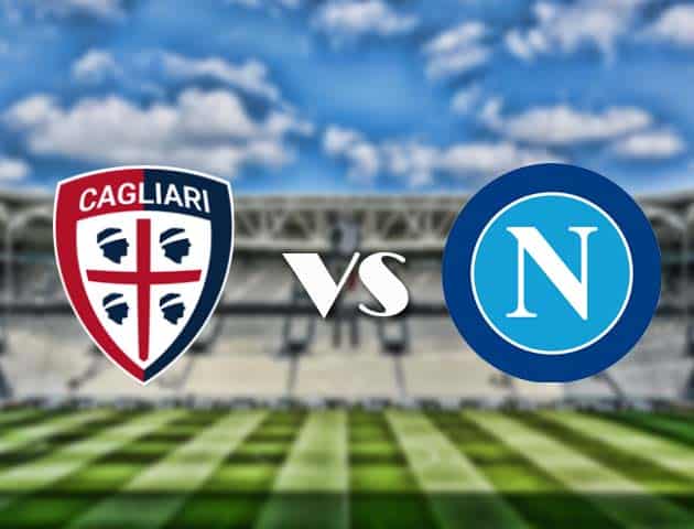 Soi kèo nhà cái trận Cagliari vs Napoli, 3/1/2021