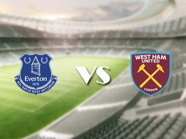 Soi kèo nhà cái trận Everton vs West Ham, 02/01/2021