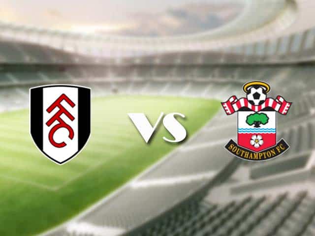 Soi kèo nhà cái trận Fulham vs Southampton, 26/12/2020