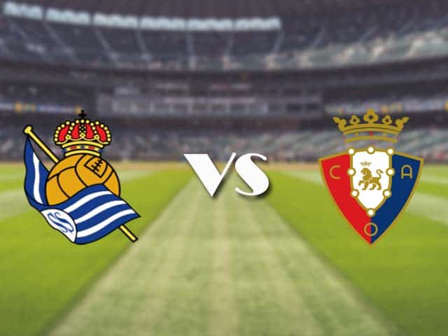 Soi kèo nhà cái trận Real Sociedad vs Osasuna, 4/01/2021