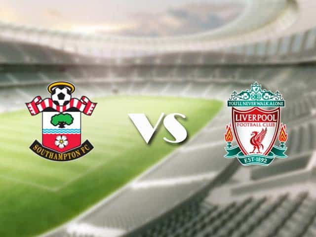 Soi kèo nhà cái trận Southampton vs Liverpool, 05/01/2021