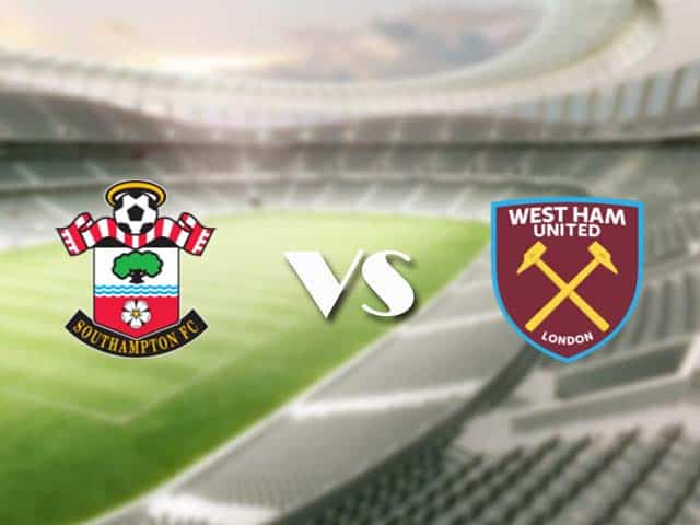 Soi kèo nhà cái trận Southampton vs West Ham, 30/12/2020