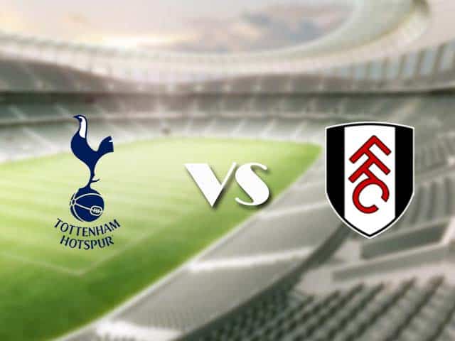 Soi kèo nhà cái trận Tottenham vs Fulham, 31/12/2020