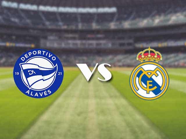 Soi kèo nhà cái trận Alaves vs Real Madrid, 24/1/2021