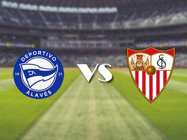 Soi kèo nhà cái trận Alaves vs Sevilla, 20/1/2021