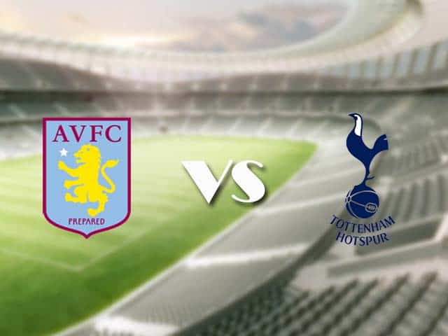 Soi kèo nhà cái trận Aston Villa vs Tottenham, 14/01/2021