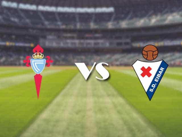 Soi kèo nhà cái trận Celta Vigo vs Eibar, 25/1/2021