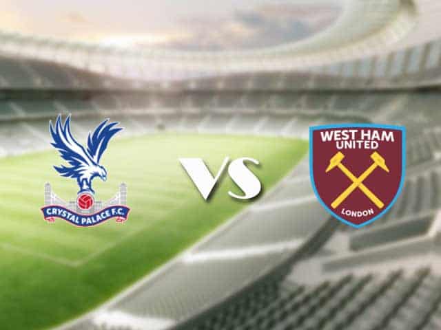 Soi kèo nhà cái trận Crystal Palace vs West Ham, 27/01/2021