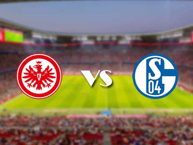 Soi kèo nhà cái trận Eintracht Frankfurt vs Schalke 04, 18/01/2021