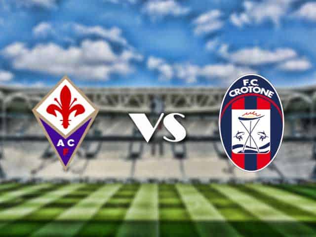 Soi kèo nhà cái trận Fiorentina vs Crotone, 24/01/2021