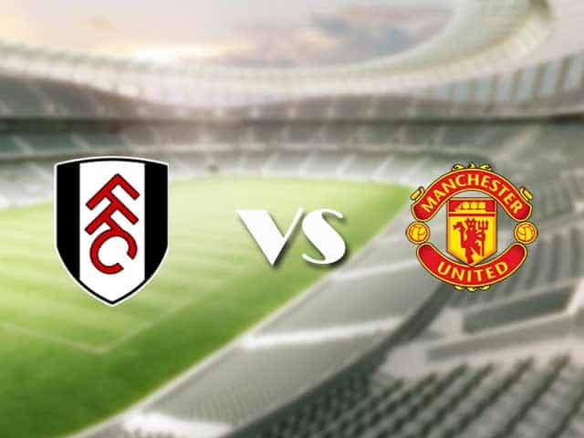 Soi kèo nhà cái trận Fulham vs Man Utd, 21/1/2021