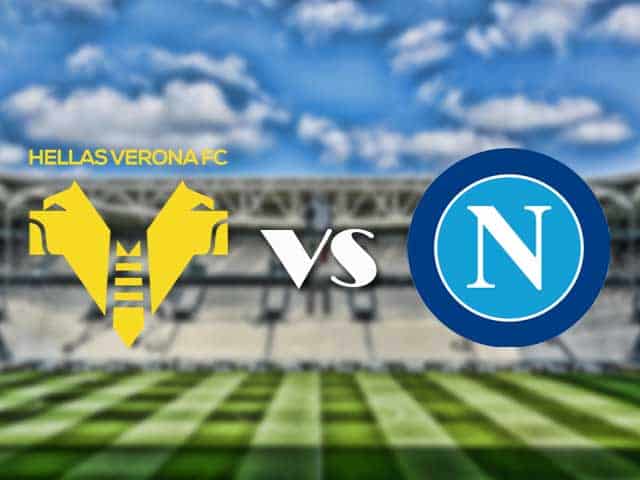 Soi kèo nhà cái trận Hellas Verona vs Napoli, 24/01/2021