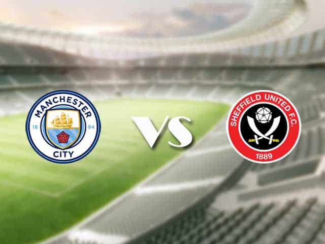 Soi kèo nhà cái trận Man City vs Sheffield Utd, 30/1/2021