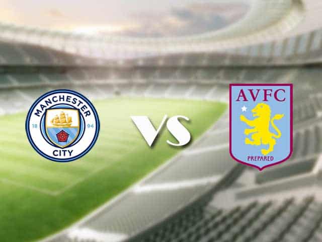 Soi kèo nhà cái trận Manchester City vs Aston Villa, 21/1/2021