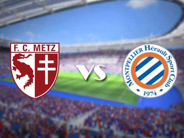 Soi kèo nhà cái trận Metz vs Montpellier, 4/2/2021