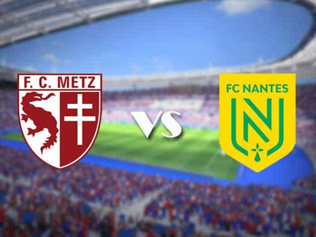 Soi kèo nhà cái trận Metz vs Nantes, 24/1/2021