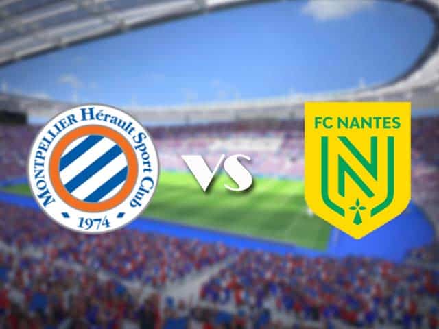 Soi kèo nhà cái trận Montpellier vs Nantes, 10/1/2021