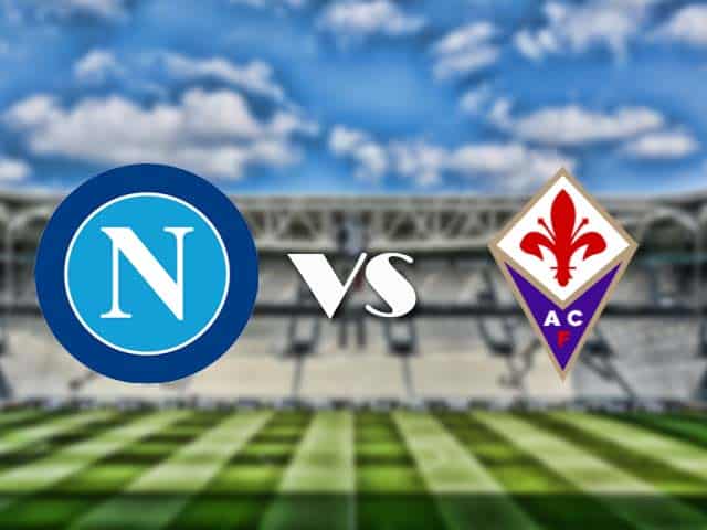 Soi kèo nhà cái trận Napoli vs Fiorentina, 17/1/2021