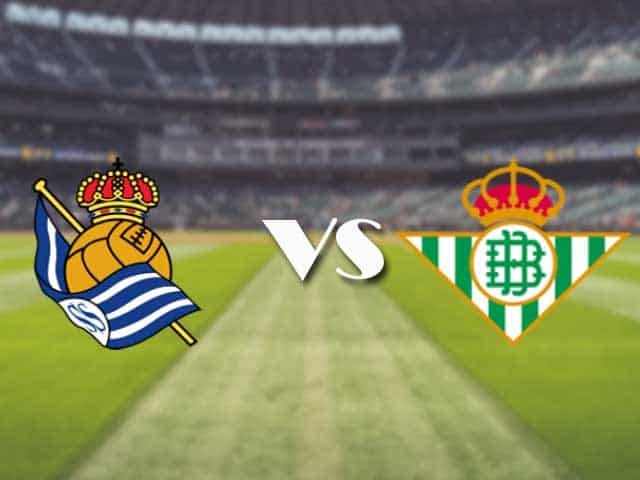 Soi kèo nhà cái trận Real Sociedad vs Real Betis, 24/1/2021