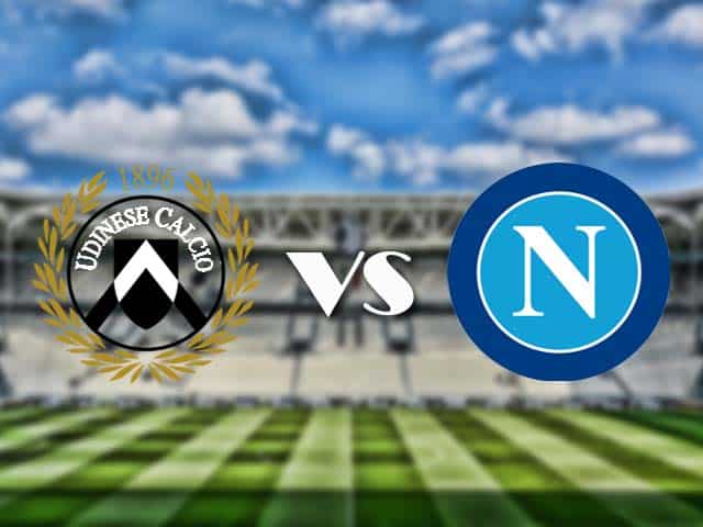 Soi kèo nhà cái trận Udinese vs Napoli, 10/01/2021