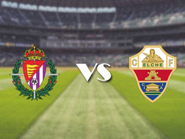 Soi kèo nhà cái trận Valladolid vs Elche, 20/01/2021