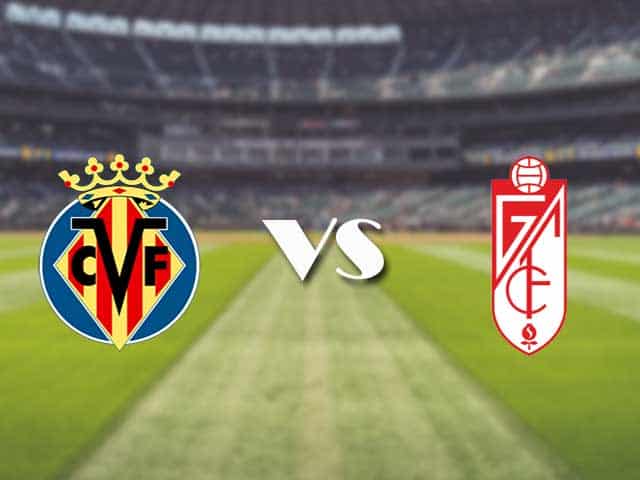 Soi kèo nhà cái trận Villarreal vs Granada CF, 21/1/2021