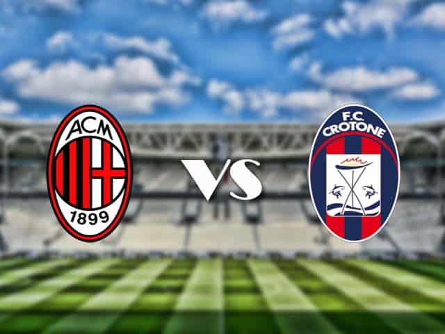 Soi kèo nhà cái trận AC Milan vs Crotone, 7/2/2021