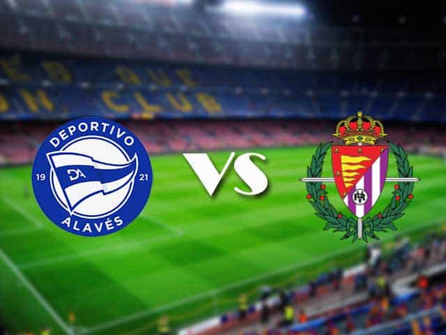 Soi kèo nhà cái trận Alaves vs Real Valladolid, 6/2/2021