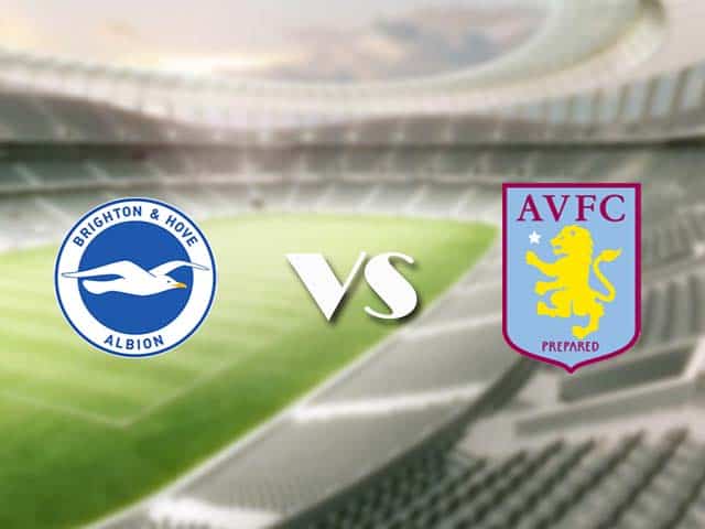 Soi kèo nhà cái trận Brighton vs Aston Villa, 14/2/2021