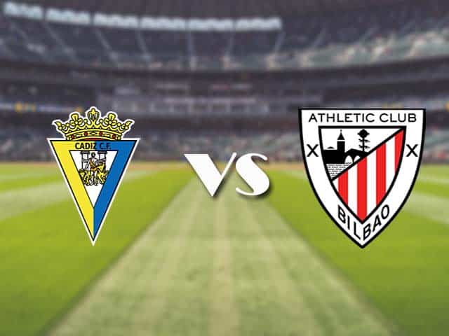 Soi kèo nhà cái trận Cadiz vs Athletic Bilbao, 16/2/2021