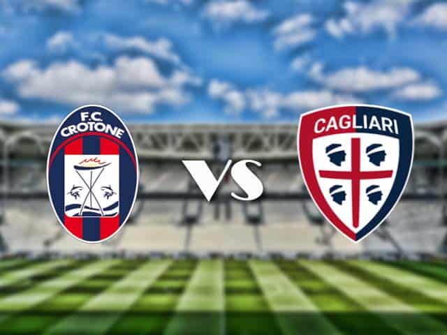 Soi kèo nhà cái trận Crotone vs Cagliari, 28/2/2021