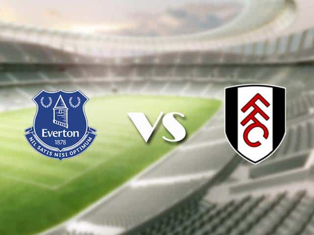 Soi kèo nhà cái trận Everton vs Fulham, 15/2/2021