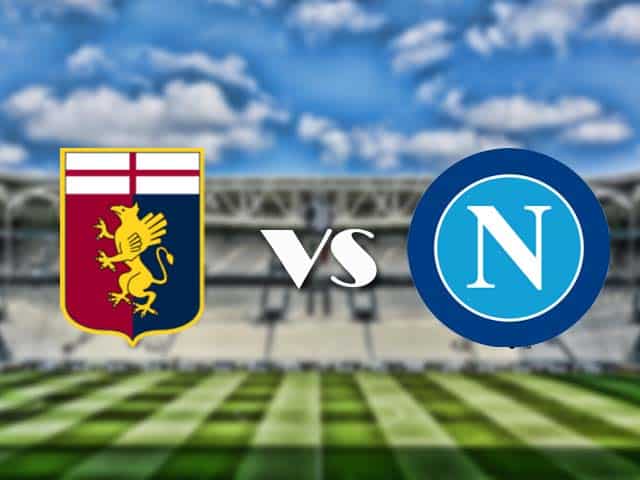 Soi kèo nhà cái trận Genoa vs Napoli, 7/2/2021