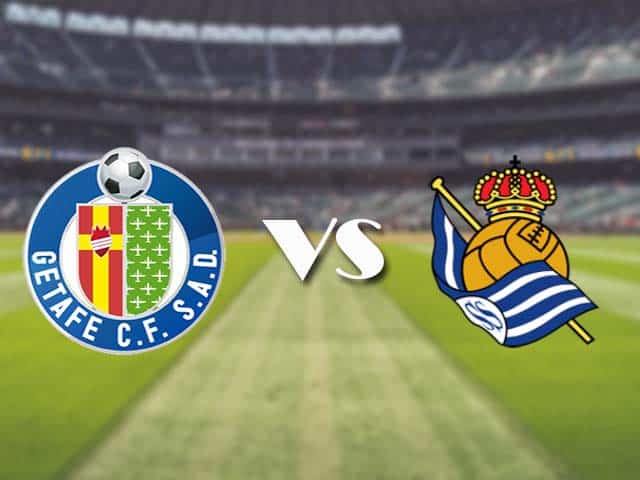 Soi kèo nhà cái trận Getafe vs Real Sociedad, 14/2/2021