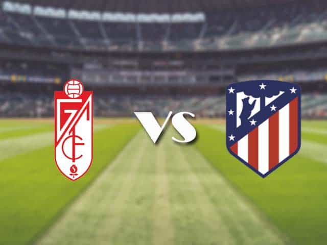 Soi kèo nhà cái trận Granada vs Atletico Madrid, 13/2/2021