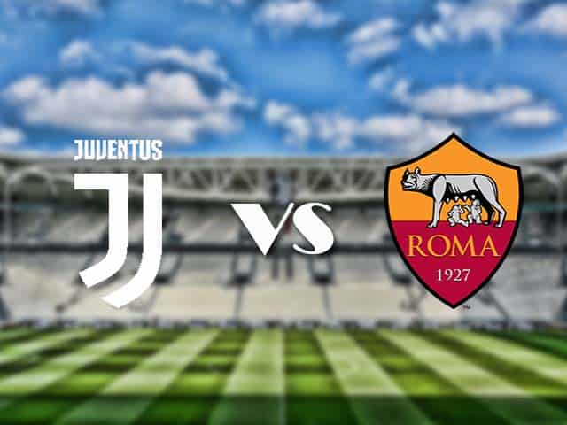 Soi kèo nhà cái trận Juventus vs AS Roma, 7/2/2021