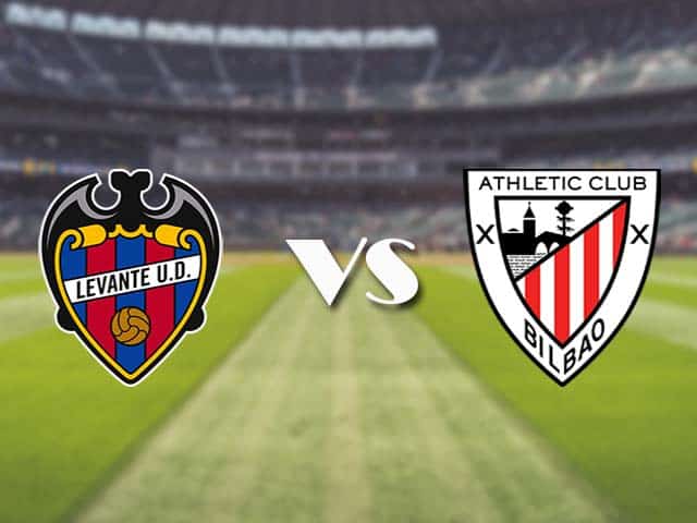 Soi kèo nhà cái trận Levante vs Athletic Bilbao, 27/2/2021