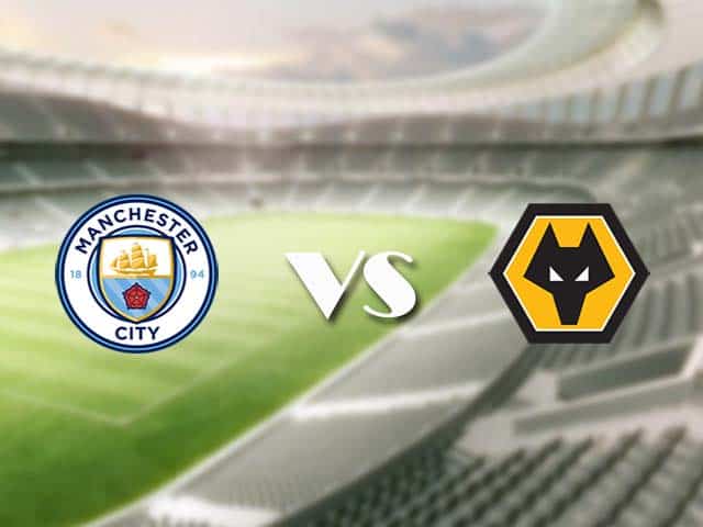 Soi kèo nhà cái trận Man City vs Wolves, 3/3/2021