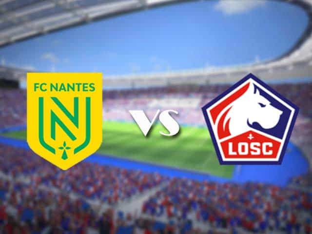 Soi kèo nhà cái trận Nantes vs Lille, 7/2/2021