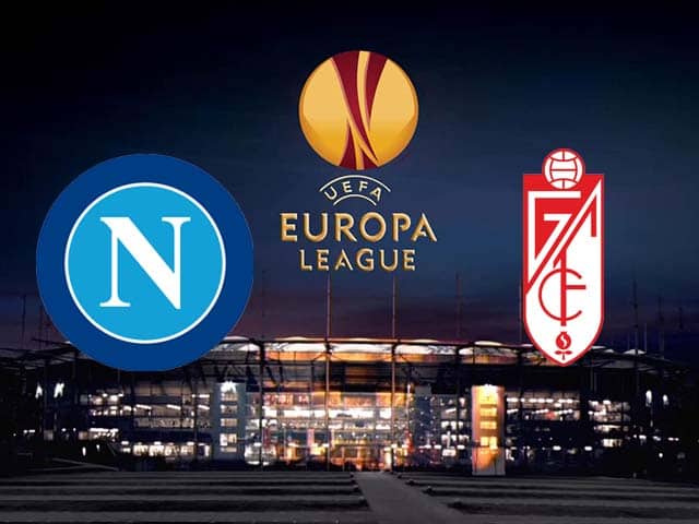 Soi kèo nhà cái trận Napoli vs Granada, 26/2/2021