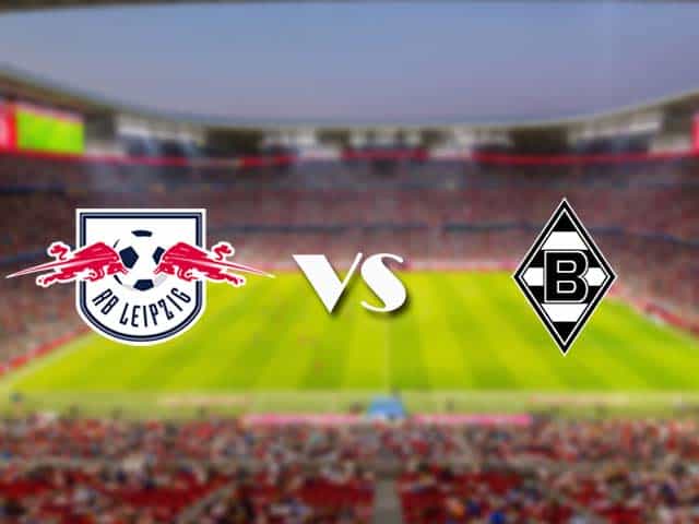 Soi kèo nhà cái trận RB Leipzig vs B. Monchengladbach, 28/2/2021