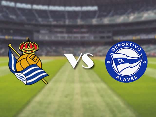 Soi kèo nhà cái trận Real Sociedad vs Alaves, 21/2/2021