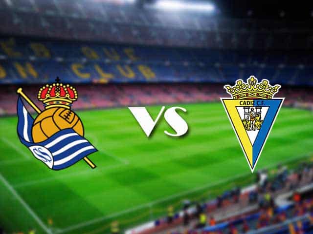 Soi kèo nhà cái trận Real Sociedad vs Cadiz, 7/2/2021