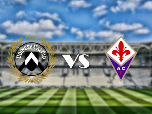 Soi kèo nhà cái trận Udinese vs Fiorentina, 28/2/2021