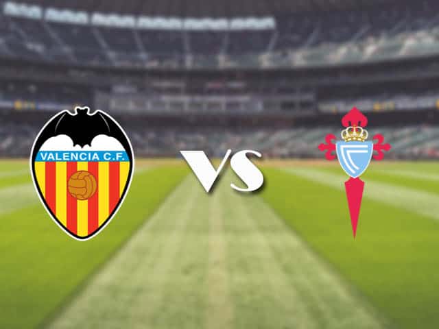 Soi kèo nhà cái trận Valencia vs Celta Vigo, 21/2/2021