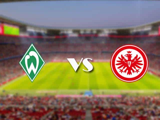 Soi kèo nhà cái trận Werder Bremen vs Eintracht Frankfurt, 27/2/2021