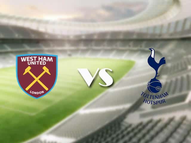 Soi kèo nhà cái trận West Ham vs Tottenham, 21/2/2021