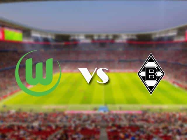 Soi kèo nhà cái trận Wolfsburg vs B. Monchengladbach, 15/2/2021